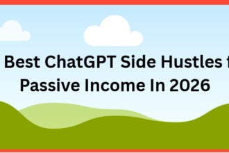 10 Best ChatGPT Side Hustles for Passive Income In 2026