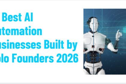 10 Best AI Automation Businesses Built by Solo Founders 2026