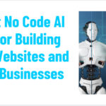 10 Best No Code AI Tools for Building Apps Websites and Online Businesses