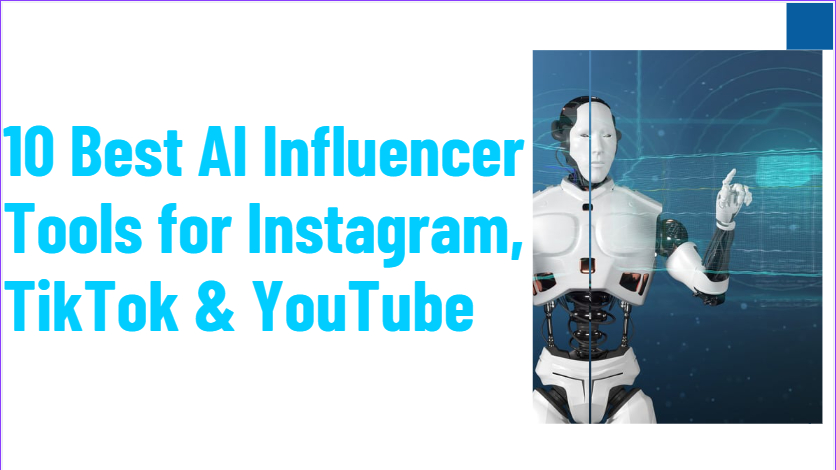 10 Best AI Influencer Tools for Instagram, TikTok & YouTube