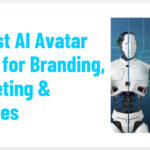 10 Best AI Avatar Tools for Branding, Marketing & Courses