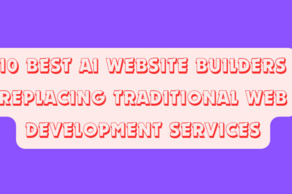 10 Best AI Website Builders Replacing Traditional Web Development Services
