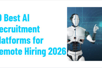 10 Best AI Recruitment Platforms for Remote Hiring 2026