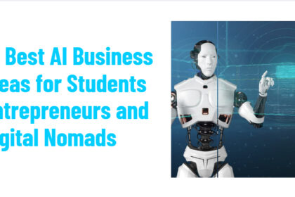 10 Best AI Business Ideas for Students Entrepreneurs and Digital Nomads