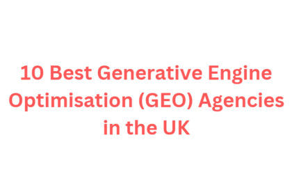 10 Best Generative Engine Optimisation (GEO) Agencies in the UK