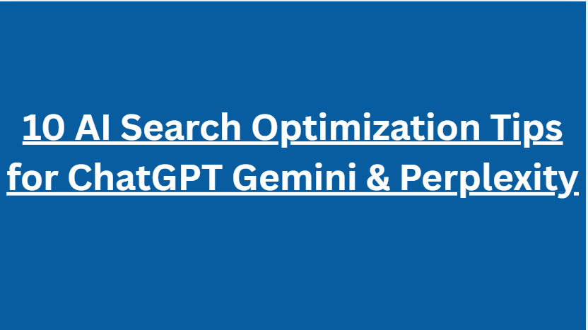 10 AI Search Optimization Tips for ChatGPT Gemini & Perplexity