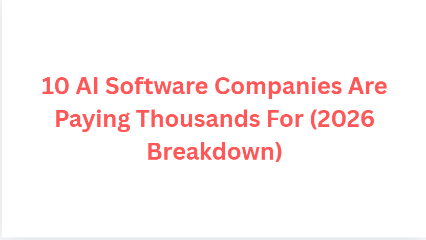10 AI Software Companies Are Paying Thousands For (2026 Breakdown)