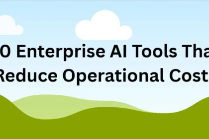 10 Enterprise AI Tools That Reduce Operational Costs