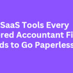 10 SaaS Tools Every Chartered Accountant Firm Needs to Go Paperless
