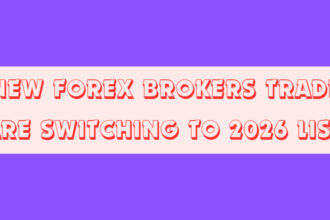 10 New Forex Brokers Traders Are Switching To 2026 List