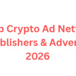 10 Top Crypto Ad Networks for Publishers & Advertisers 2026