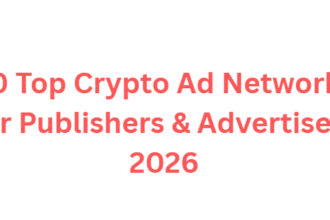 10 Top Crypto Ad Networks for Publishers & Advertisers 2026