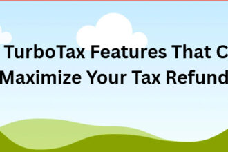 10 TurboTax Features That Can Maximize Your Tax Refund