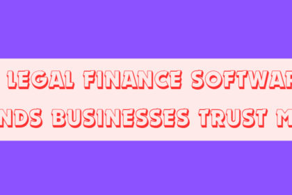 10 Legal Finance Software Brands Businesses Trust Most