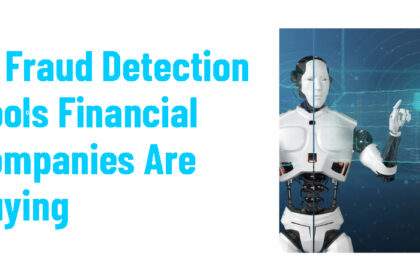10 Fraud Detection Tools Financial Companies Are Buying