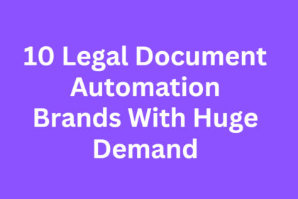 10 Legal Document Automation Brands With Huge Demand