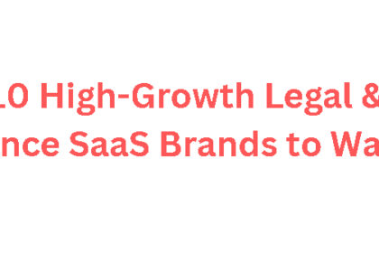 10 High-Growth Legal & Finance SaaS Brands to Watch