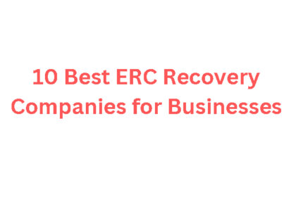 10 Best ERC Recovery Companies for Businesses