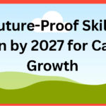 10 Future-Proof Skills to Learn by 2027 for Career Growth