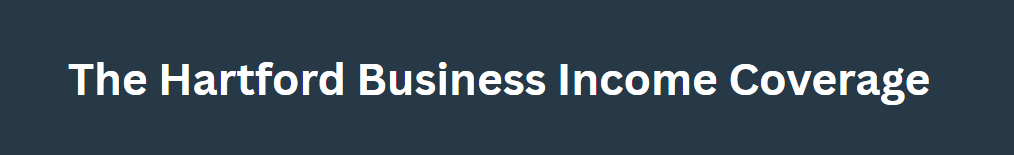 The Hartford Business Income Coverage