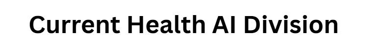 Current Health AI Division