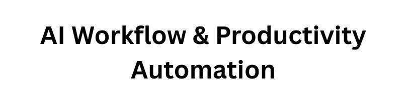  AI Workflow & Productivity Automation