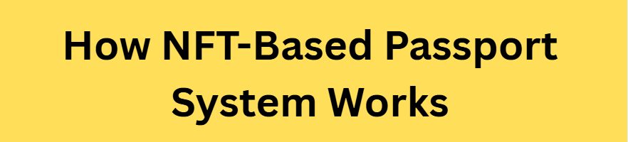 How NFT-Based Passport System Works