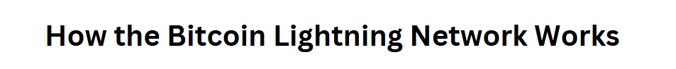 Bitcoin Lightning Network: Is Instant Crypto Payment Finally Here 3 How the Bitcoin Lightning Network Works