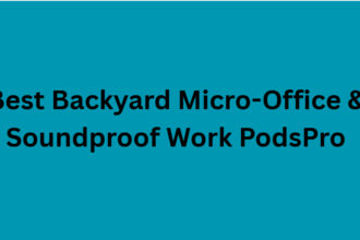 10 Best Backyard Micro-Office & Soundproof Work PodsPro