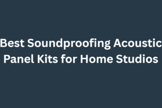 10 Best Soundproofing Acoustic Panel Kits for Home Studios