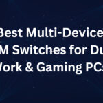 10 Best Multi-Device KVM Switches for Dual Work & Gaming PCs