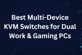 10 Best Multi-Device KVM Switches for Dual Work & Gaming PCs