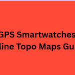 10 Best GPS Smartwatches with Offline Topo Maps Guide