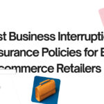 10 Best Business Interruption Insurance Policies for E-commerce Retailers