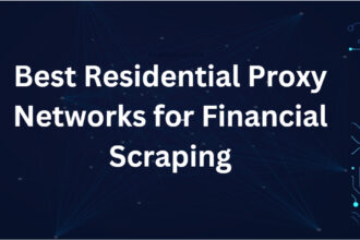 10 Best Residential Proxy Networks for Financial Scraping
