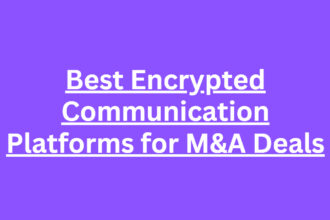 10 Best Encrypted Communication Platforms for M&A Deals