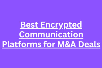 10 Best Encrypted Communication Platforms for M&A Deals