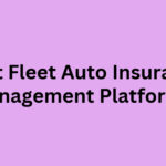 10 Best Fleet Auto Insurance Management Platforms