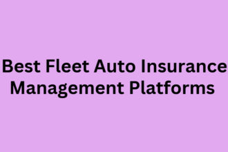 10 Best Fleet Auto Insurance Management Platforms