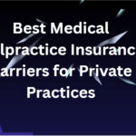 10 Best Medical Malpractice Insurance Carriers for Private Practices