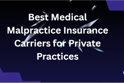 10 Best Medical Malpractice Insurance Carriers for Private Practices