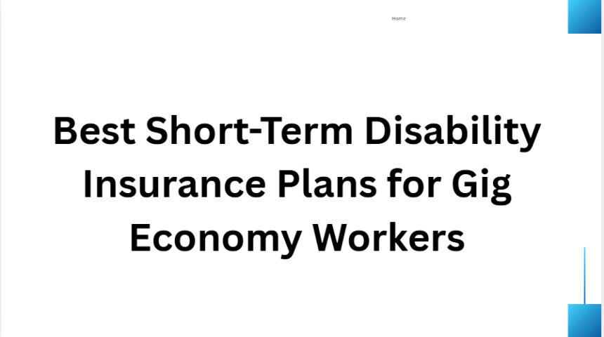 10 Best Short-Term Disability Insurance Plans for Gig Economy Workers
