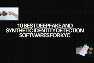 10 Best Deepfake and Synthetic Identity Detection Softwares for KYC
