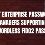 10 Best Enterprise Password Managers Supporting Passwordless FIDO2 Passkeys