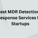 10 Best MDR Detection & Response Services for Startups