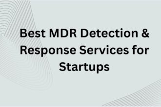 10 Best MDR Detection & Response Services for Startups