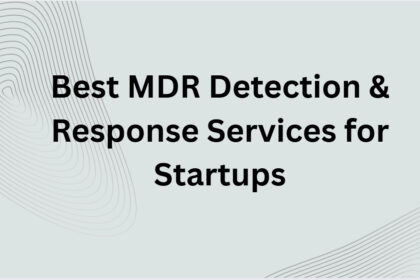 10 Best MDR Detection & Response Services for Startups
