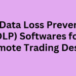 10 Best Data Loss Prevention (DLP) Softwares for Remote Trading Desks