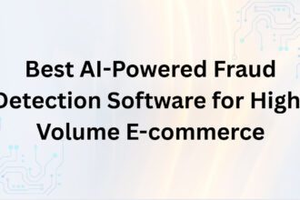 10 Best AI-Powered Fraud Detection Software for High-Volume E-commerce