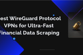 10 Best WireGuard Protocol VPNs for Ultra-Fast Financial Data Scraping